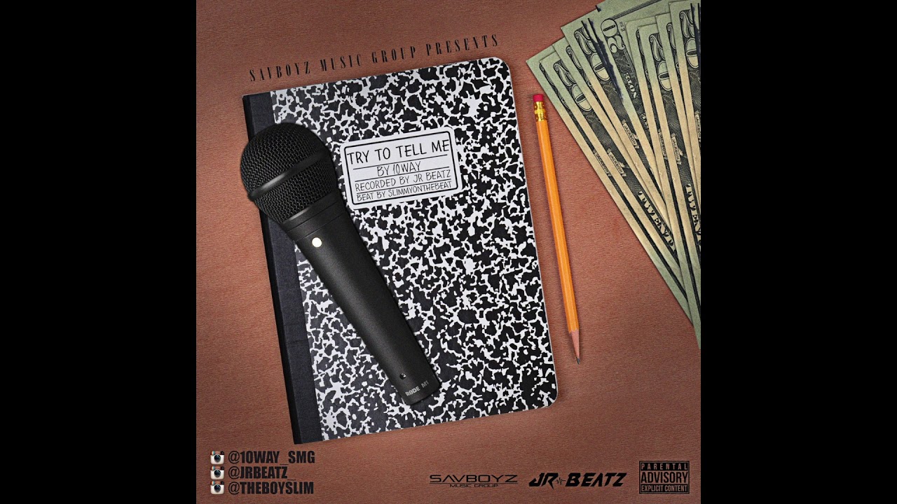 10Way - Try To Tell Me ( Prod. By JR BEATZ)