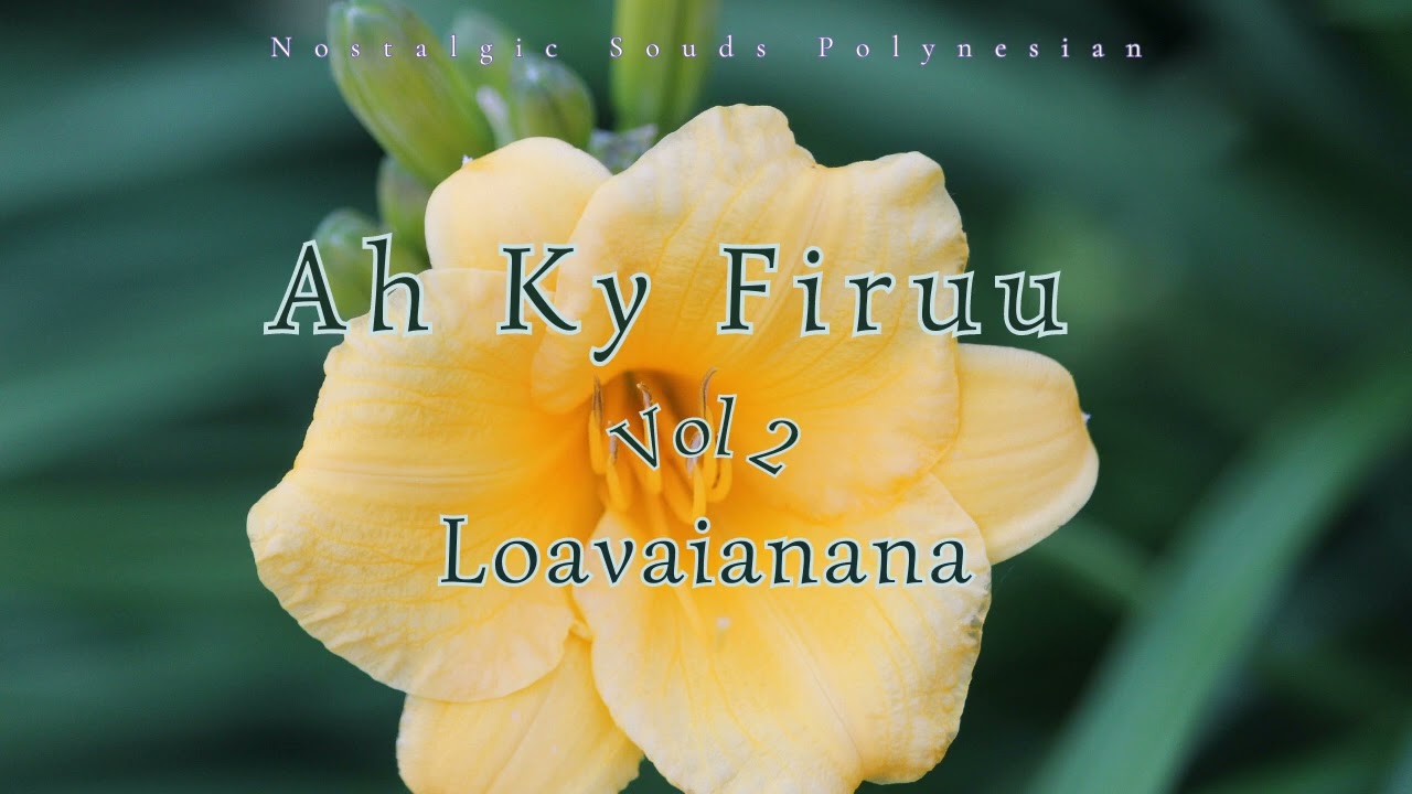 Ah - Ky Firuu Vol 2 - Loavaianana