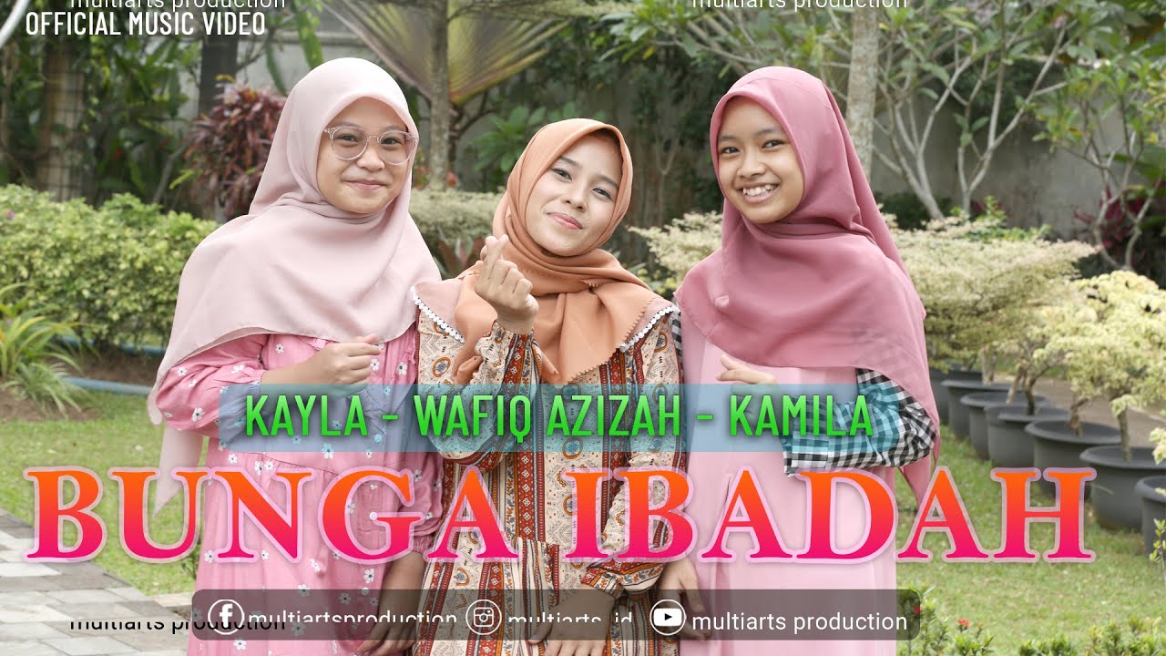 Qosidah Bunga Ibadah - Wafiq Azizah Feat Kayla dan Kamila