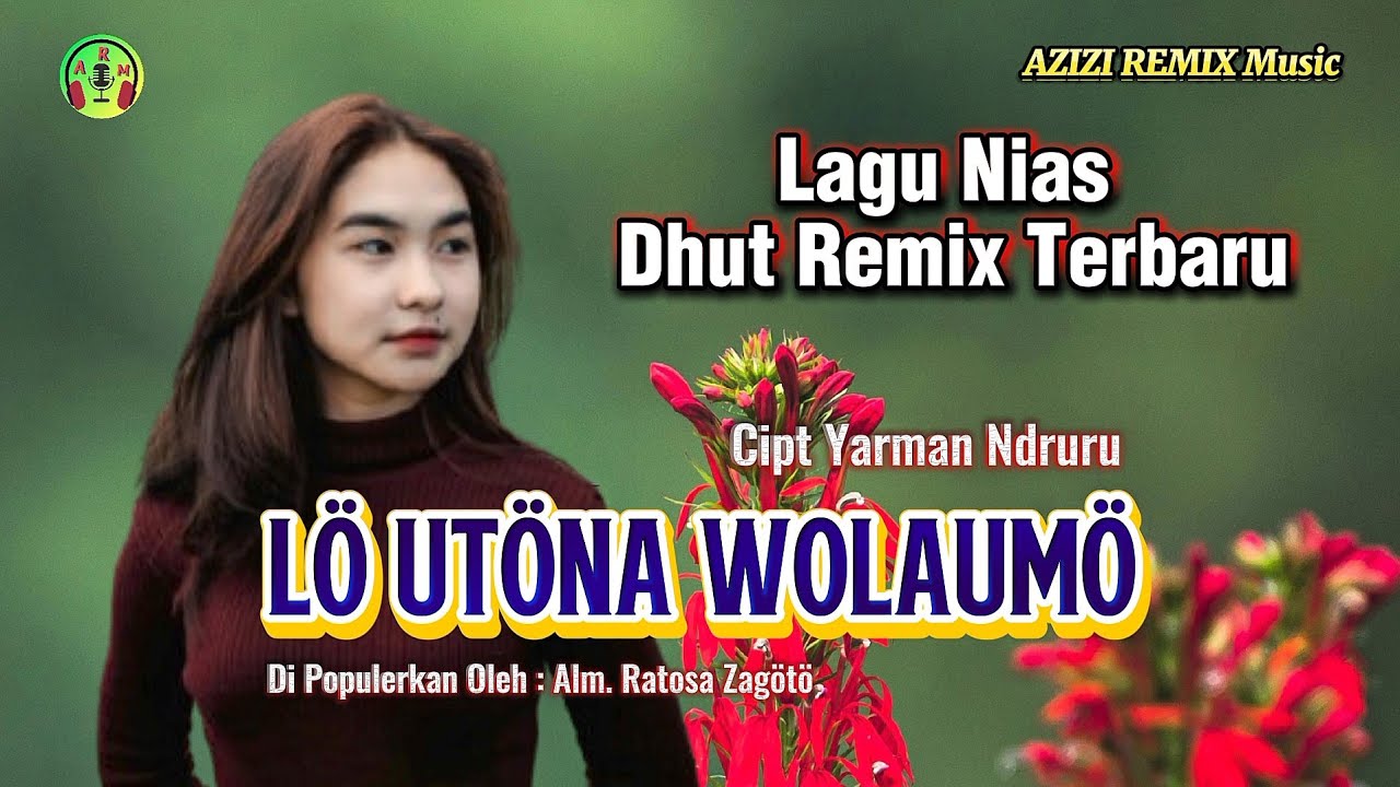 Lagu Nias Terpopuler || Lo'utona Wolaumo - Dhut Remix Terbaru | Cipt.Yarman Ndruru