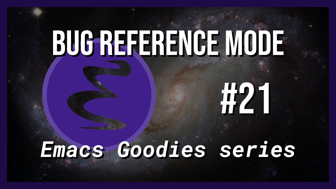 Emacs Goodies - #21 Bug Reference
