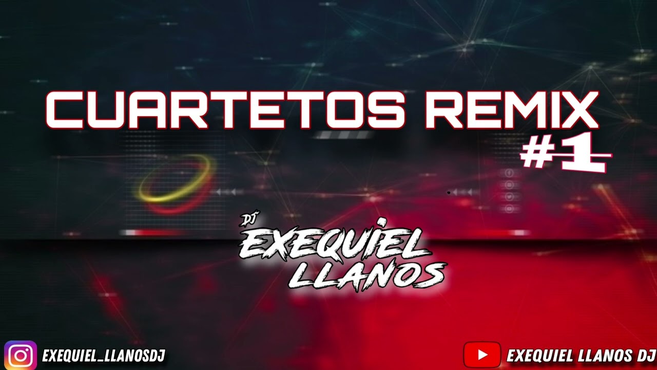 CUARTETOS REMIX #1 - DJ EXEQUIEL LLANOS