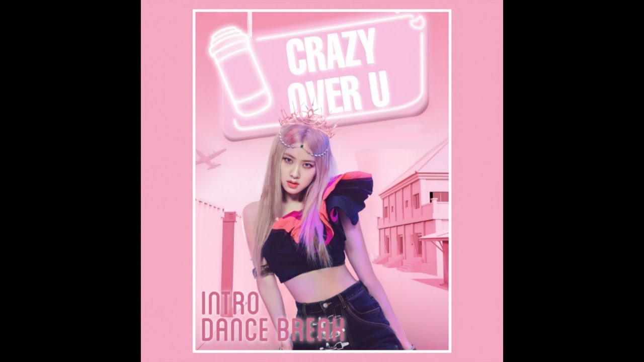 BLACKPINK - intro + crazy over you + dance break (•remix for group dance cover)