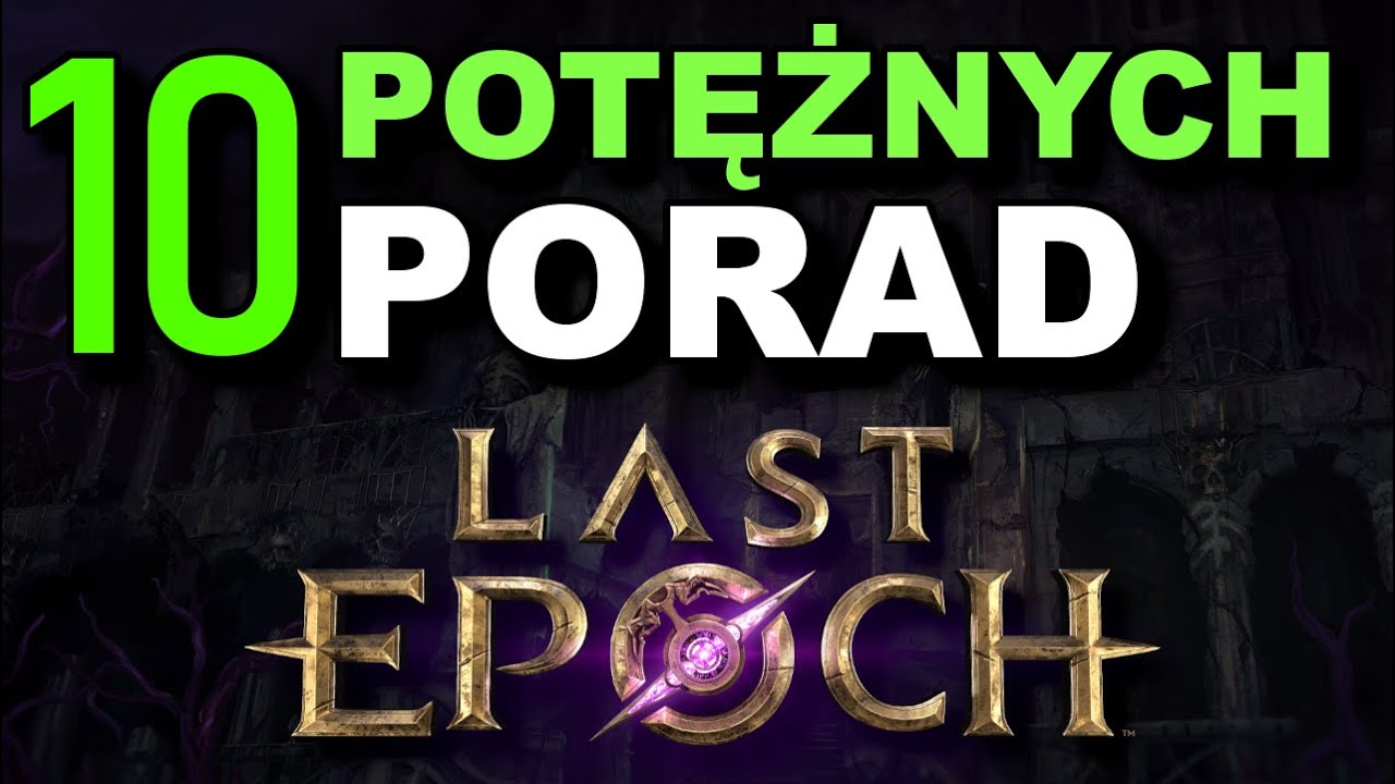 NAJWAŻNIEJSZE PORADY do LAST EPOCH | Poradnik dla początkujących