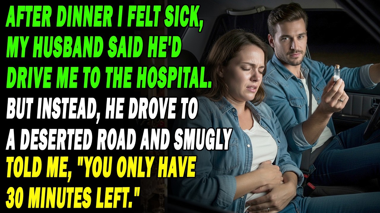 After Dinner I Felt Sick, And My Husband Said He'd Drive Me To The Hospital. But He Never Took Me...