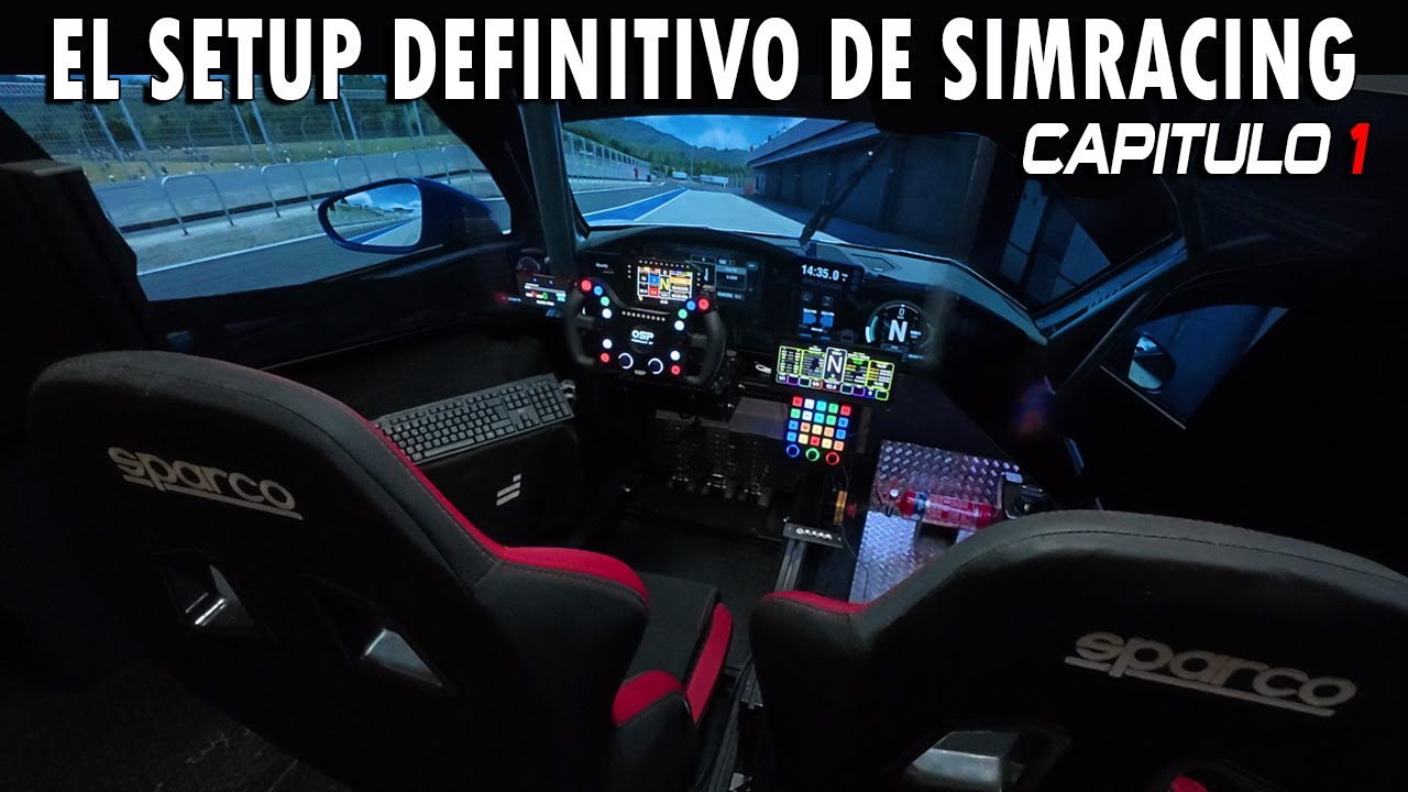 EL SETUP definitivo de SimRacing - Capitulo 1