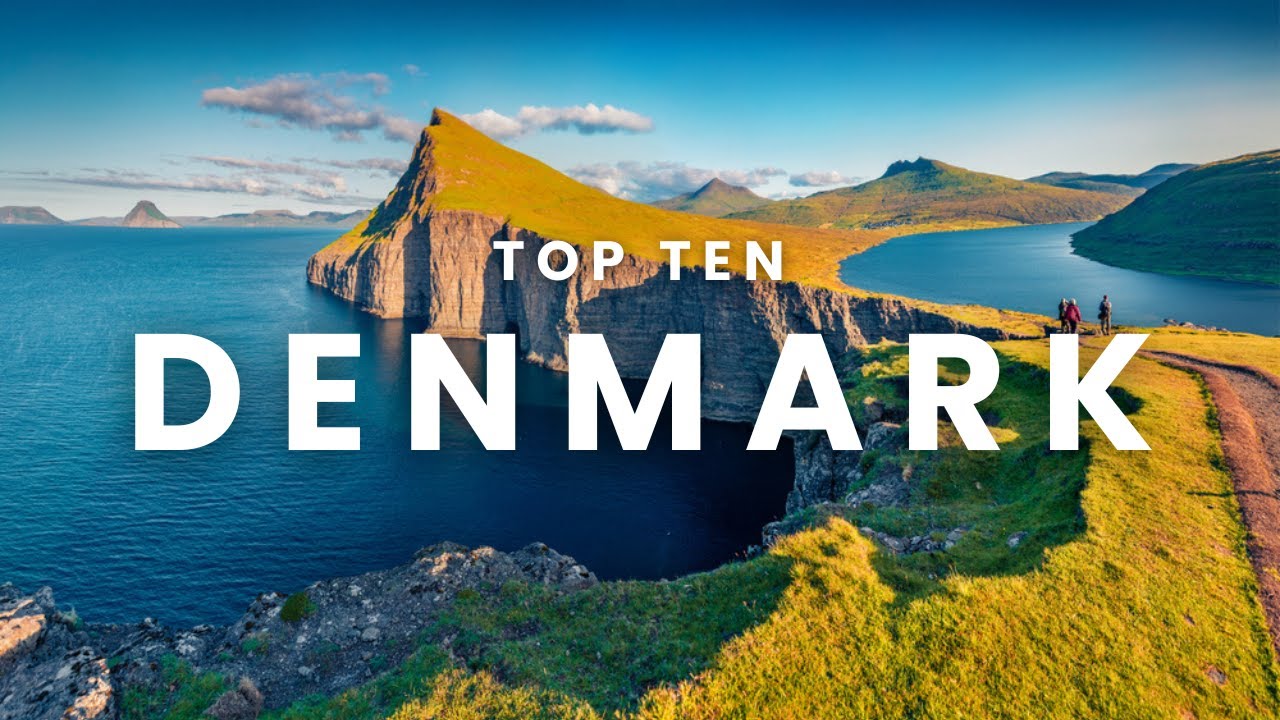 Top 10 Best Places to Visit in Denmark