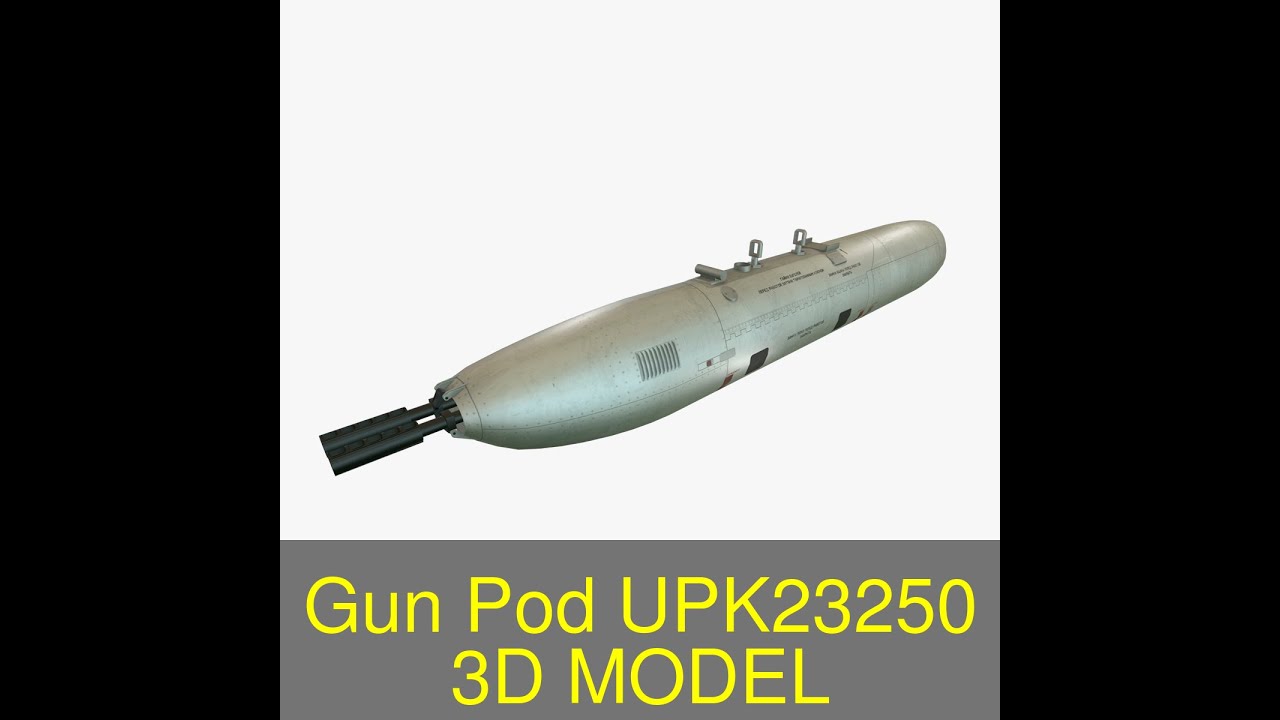 3D Model of Gun Pod UPK-23-250 Review
