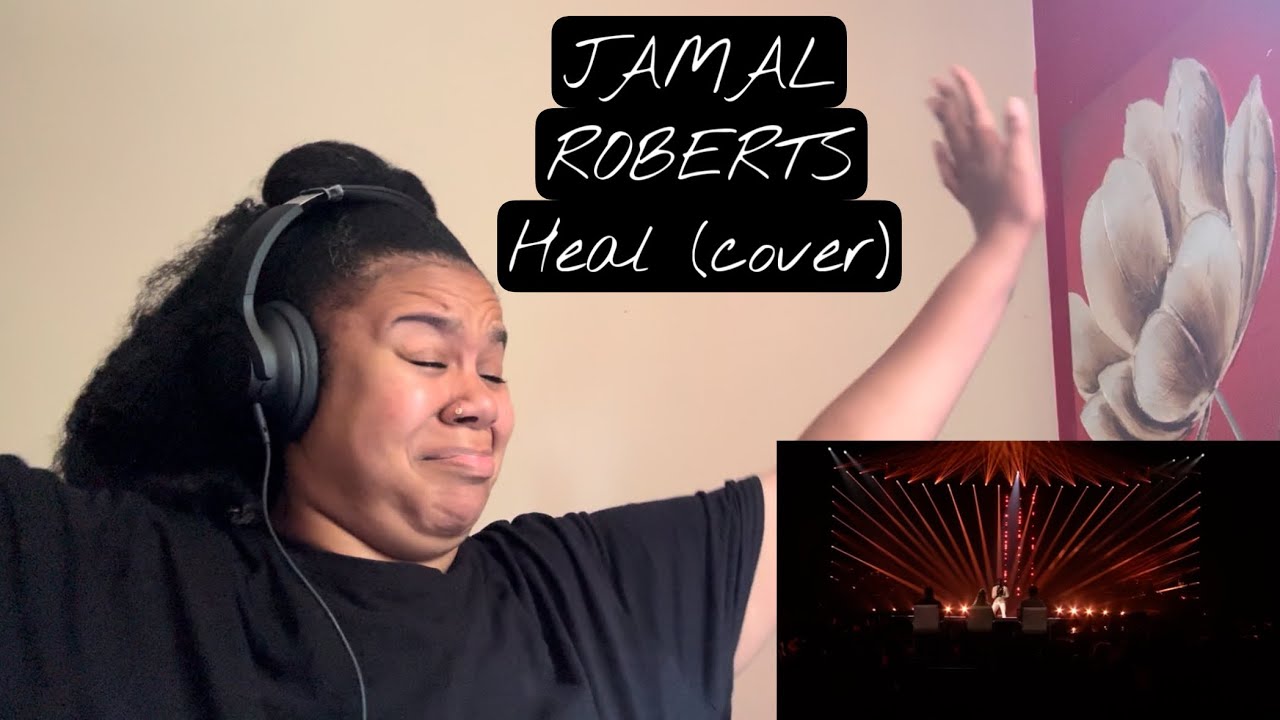 Jamal Roberts - Heal (cover) | REACTION!!!