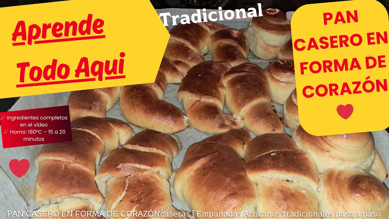 👉 PAN CASERO EN FORMA DE CORAZ&Oacute;N ❤️ SUAVE Y ESPONJOSO | RECETA F&Aacute;CIL Y ECON&Oacute;MICA DELIZIOSA AFRICANO
