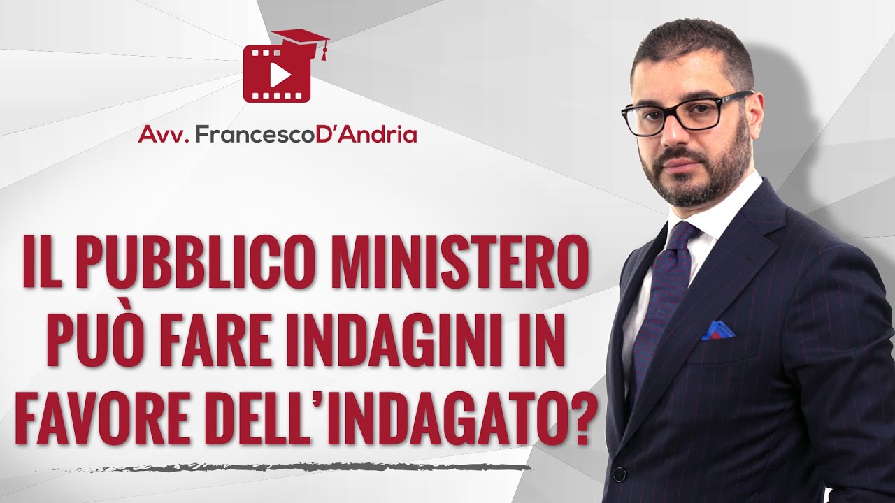 Il Pubblico Ministero può fare indagini in favore dell’indagato?