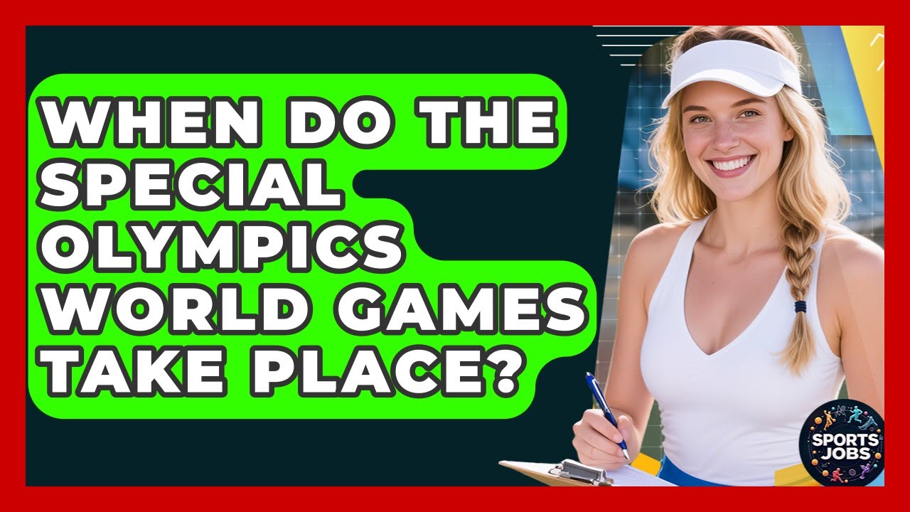 When Do The Special Olympics World Games Take Place? - Sports Jobs