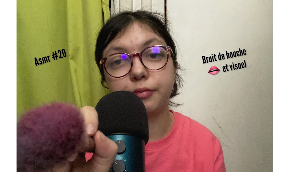 Asmr #20: Bruit de bouche + visuel