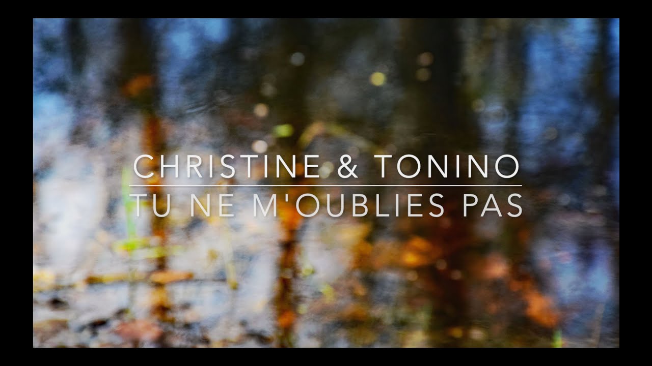 TU NE M'OUBLIES PAS de Christine & Tonino