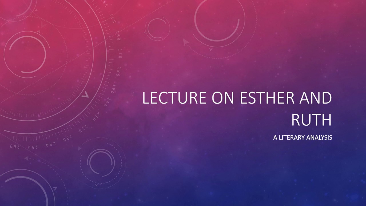 Lecture on Esther and Ruth: A Literary Analysis