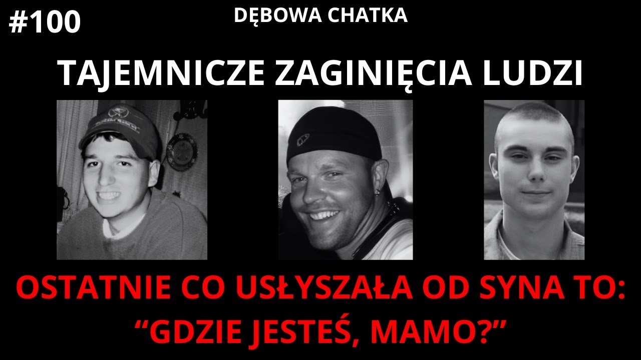 Odc. 100 - Missing 411 PL - Historie Ludzi, kt&oacute;rzy Zaginęli w Tajemniczych Okolicznościach