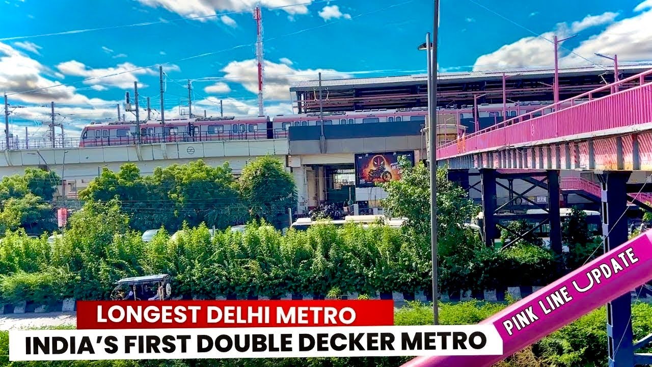 Delhi Pink Line Update - India’s FIRST Double Decker Metro & Longest Metro Corridor!