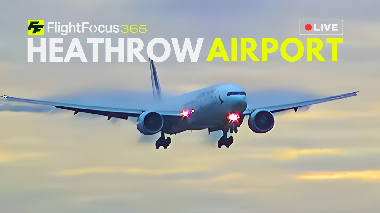 Heathrow Airport Live - Tuesday 21st July 2026