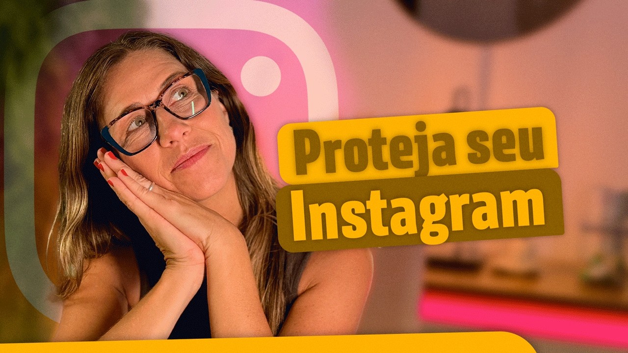 PROTEJA SEU INSTAGRAM E FIQUE LIVRE DE HACKERS | Paula Tebett