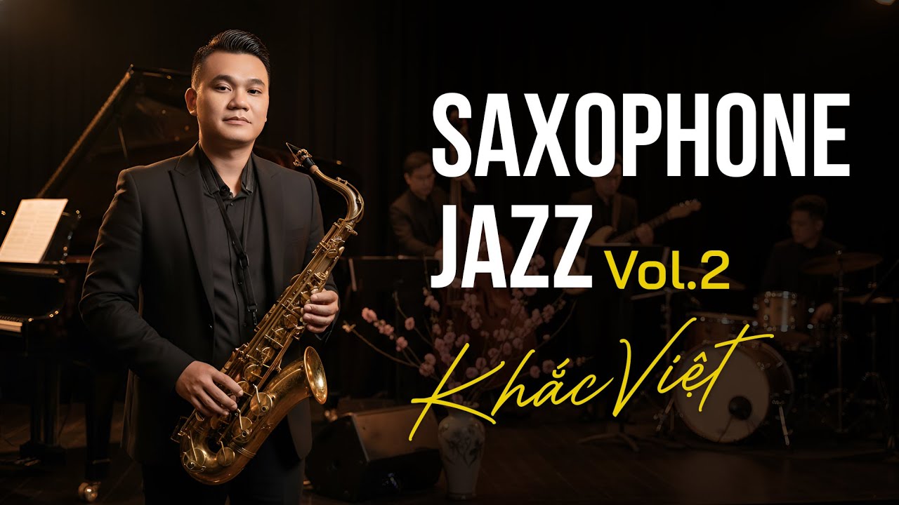 Nhạc Jazz Saxophone không lời chill Tết cùng Khắc Việt | Saxophone Jazz Vol.2 | by Saxo Chill