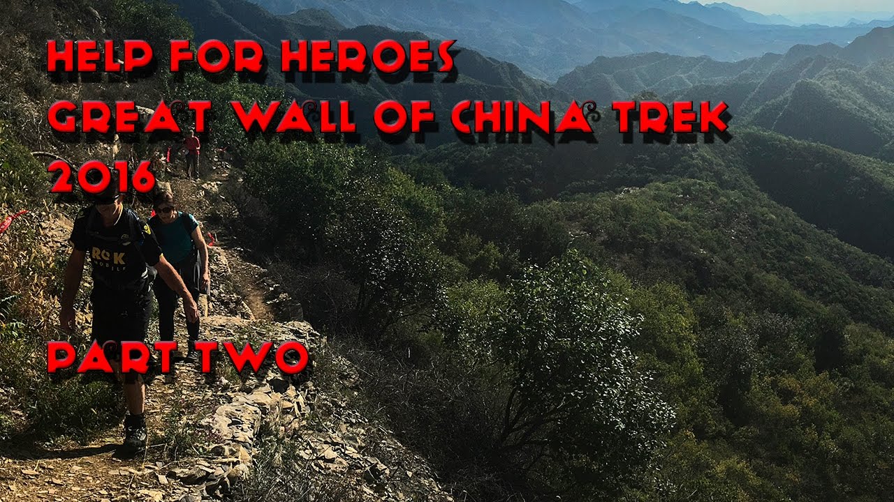 Help For Heroes Great Wall of China Trek 2016 Pt 2