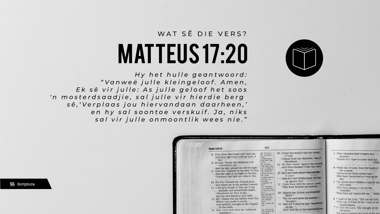 Wat sê die vers?  Matteus 17:20