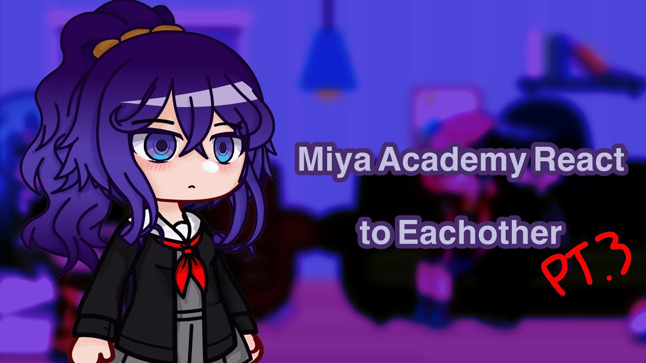 Miya Academy React to Eachother ||3/5| Mafuyu Ashina | GC | PJSK |