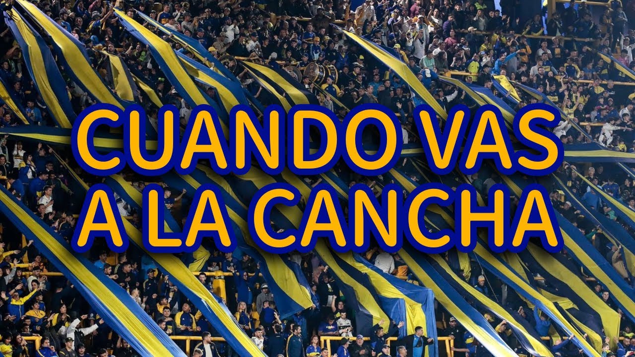 Cuando Vas A La Cancha - Boca Juniors (LETRA)