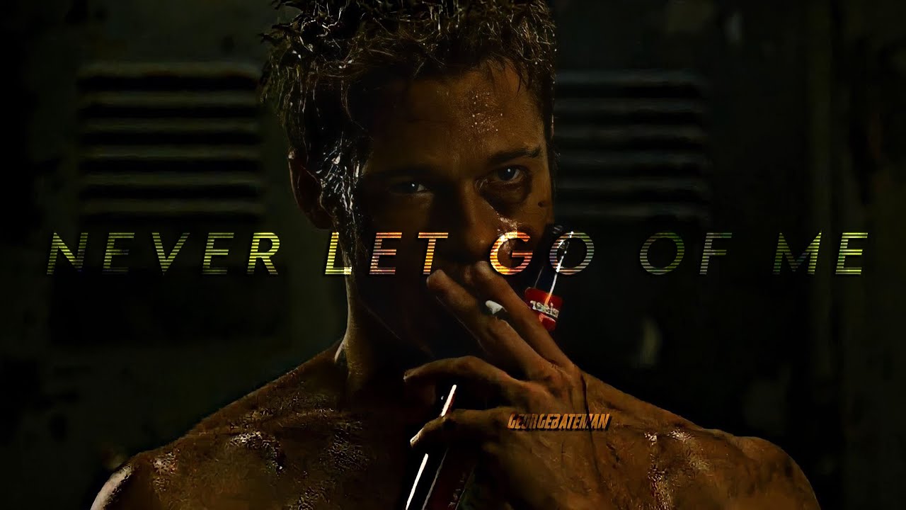 𝐍𝐞𝐯𝐞𝐫 𝐋𝐞𝐭 𝐆𝐨 𝐎𝐟 𝐌𝐞 (Sped Up + Reverb) (...if I know Tyler Durden...) (Fight Club) (Music Video)