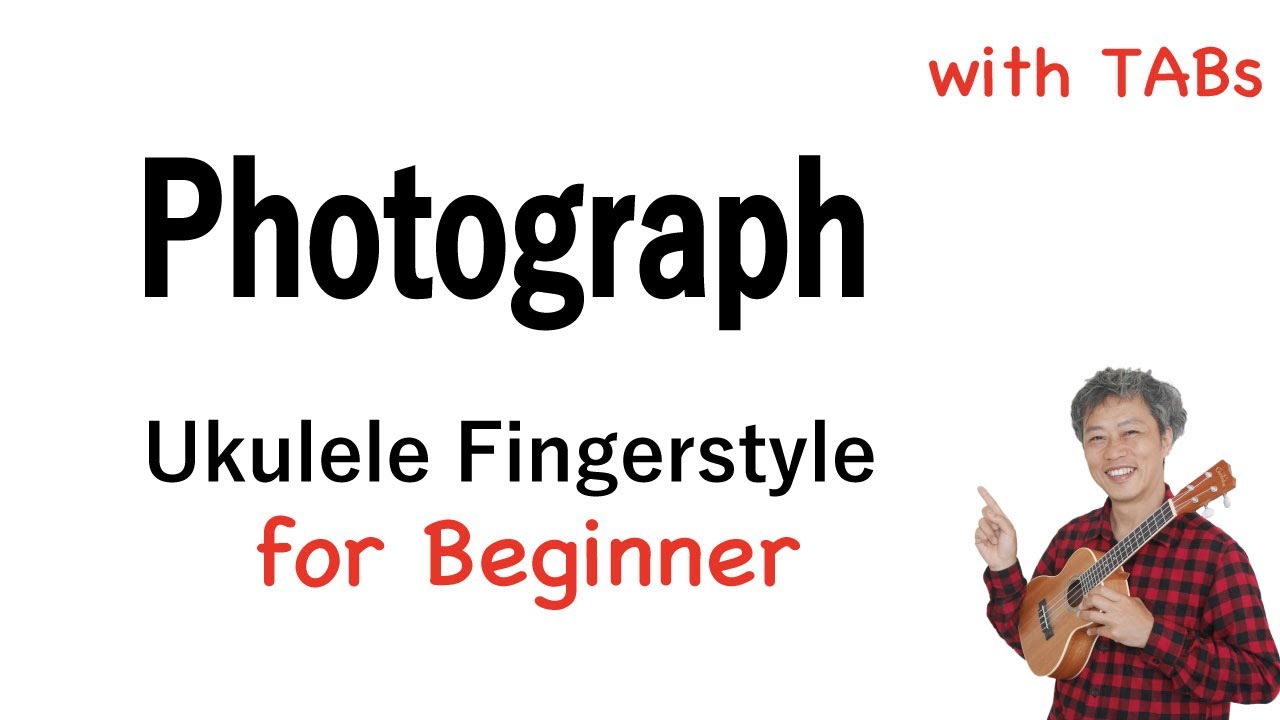 Photograph (Ed Sheeran) - Beginner [Ukulele Fingerstyle] Play-Along with TABs