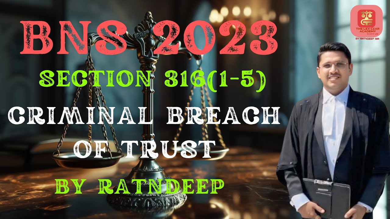 PART 2 CRIMINAL BREACH OF TRUST SECTION 316 (1-5) BNS 2023