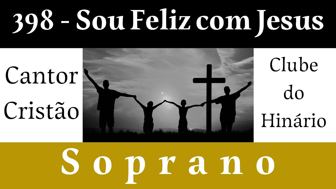 398 - Sou Feliz com Jesus - Cantor Cristão - Soprano
