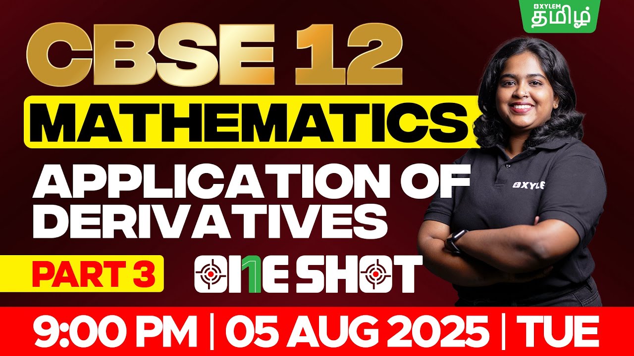 🎯ONE SHOT 🤗 Application of Derivatives Part -3 | CBSE 12 | Sreeshma Maam | Xylem Tamil