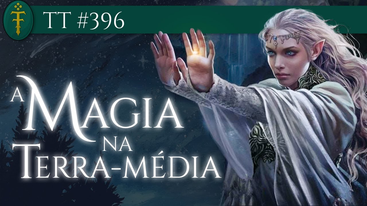 A Magia na Terra-média | TT #396