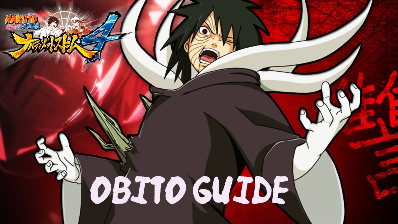 |Obito Uchiha (Rampaging) Tips/Overview| Naruto Ultimate Ninja Storm 4