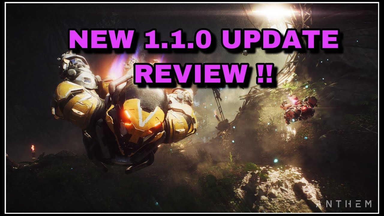 ANTHEM NEW 1.1.0 UPDATE REVIEW IN DETAIL