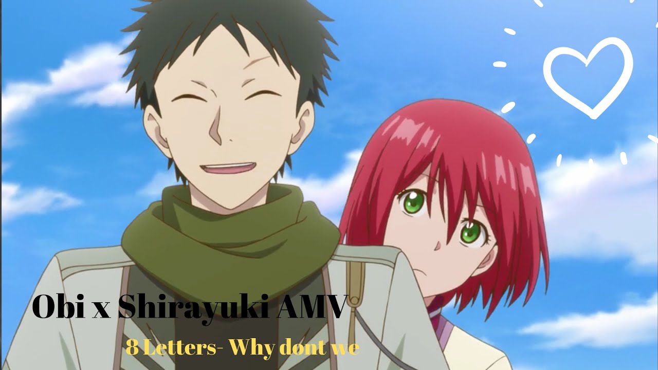 Akagami no Shirayukihime - Obi x Shirayuki AMV, 8 Letters (Why don't we)