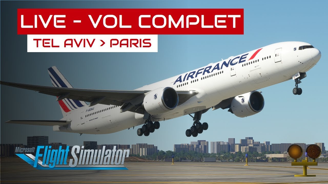 [Flight Simulator] Vol complet Tel Aviv - Paris en B777-300ER