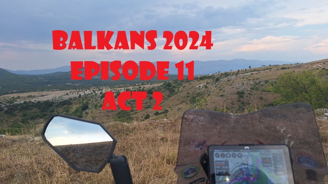 Balkans 2024  ACT Croatie Episode 11