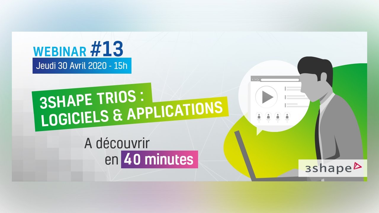 Webinar #13 : 3Shape Trios logiciels et applications
