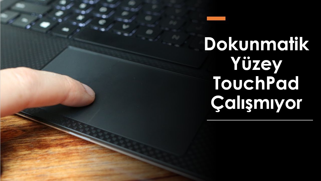 Laptop TouchPad Çalışmıyor Çözüm Yöntemleri