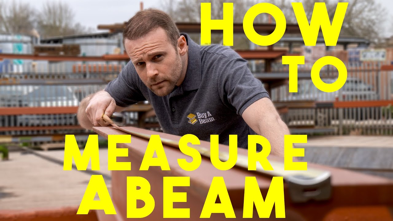 How to measure a Steel Beam correctly