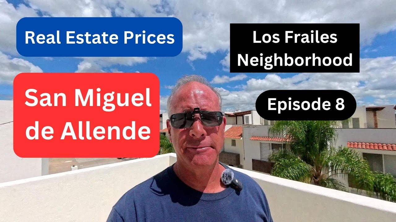 What does it cost to live in San Miguel de Allende, Mexico? - Episode 8