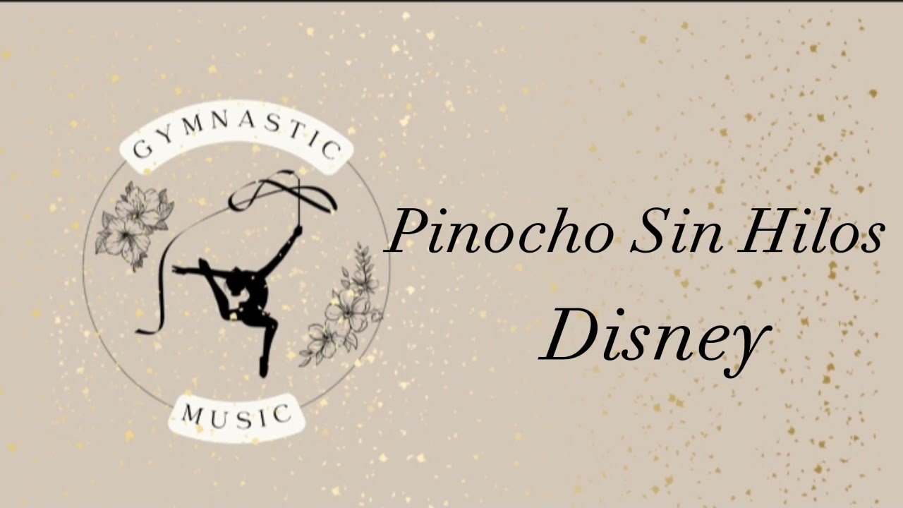 Pinocho (Live Action) - Sin Hilos by Disney - Gimnastic Music