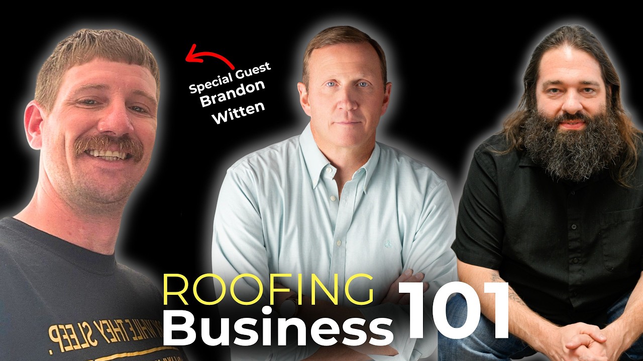 How to Scale a Roofing Business: Sales, Insurance Claims, & Consistency with Brandon Witten