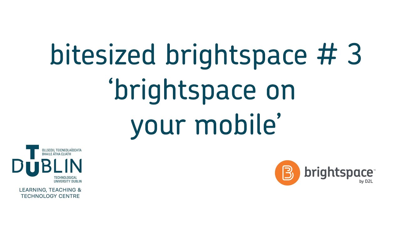 Bite-sized Brightspace for Students No. 4  - 'Brightspace on your mobile'.