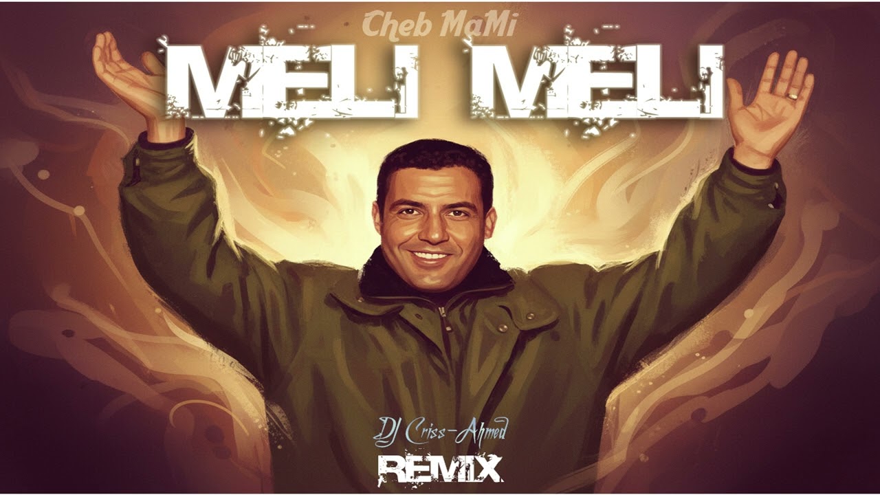 Cheb Mami – Meli Meli (AI Rai Tribute) | DJ Criss-Ahmed
