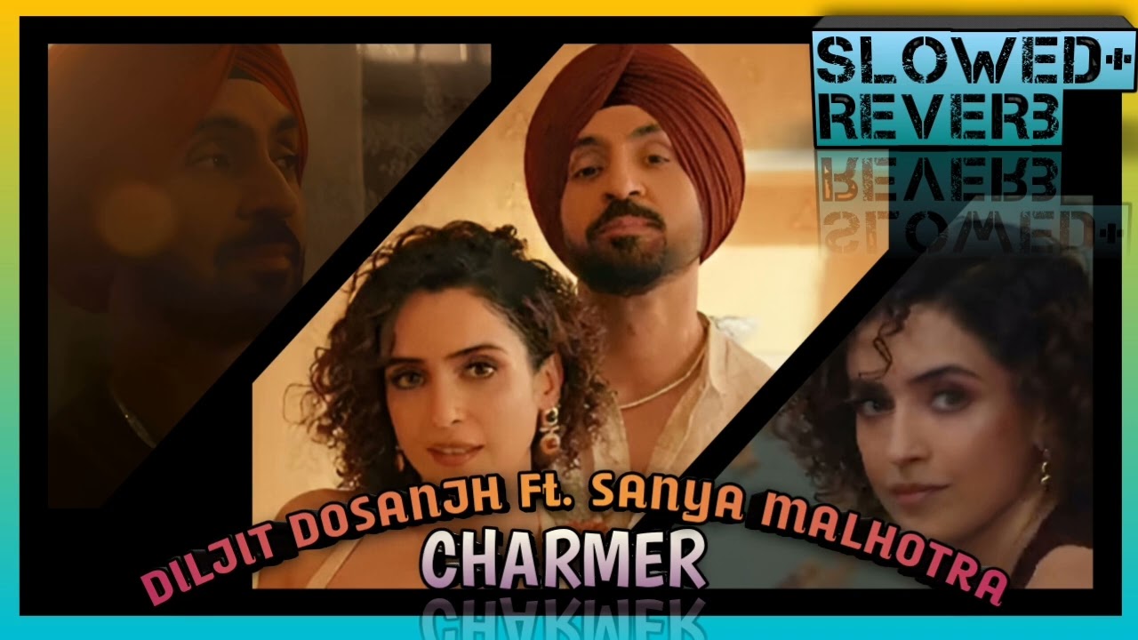 CHARMER (SLOWED+REVERB) | DILJIT DOSANJH | Sanya Malhotra | Avvy Sra | AURA | Raj Ranjodh | 