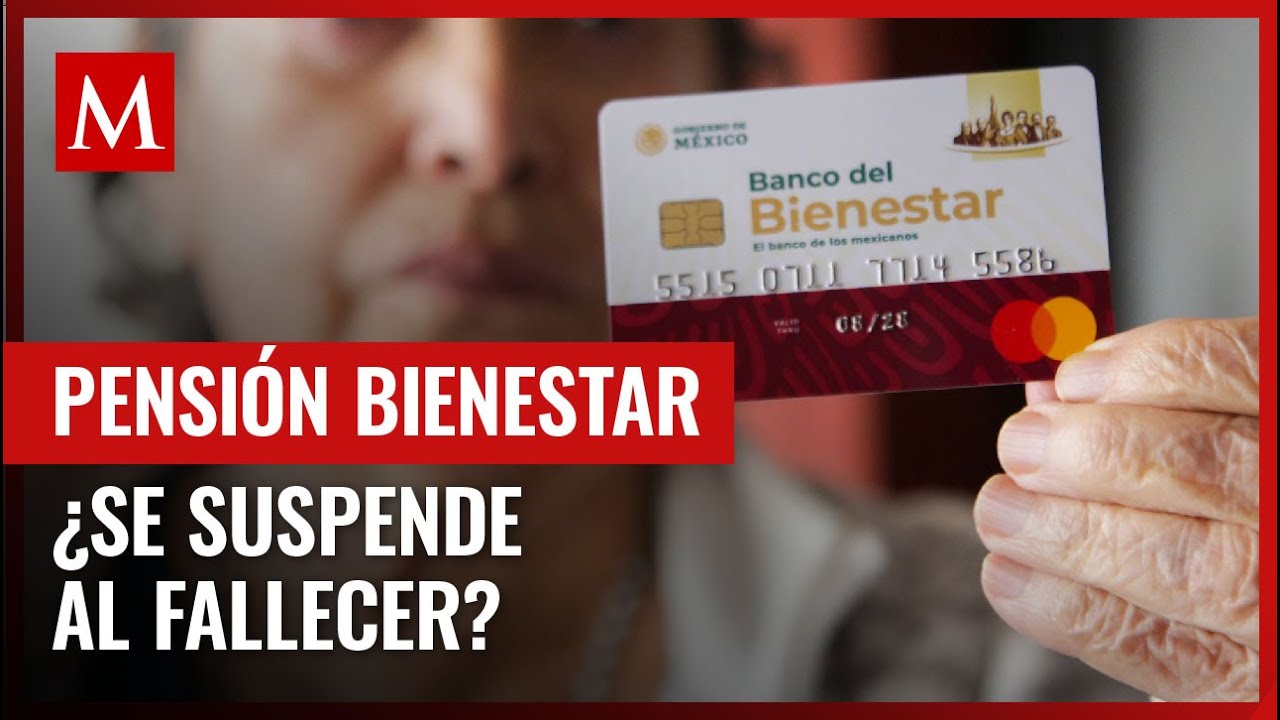 Pensi&oacute;n Bienestar: &iquest;Qu&eacute; pasa con el apoyo si el beneficiario fallece?