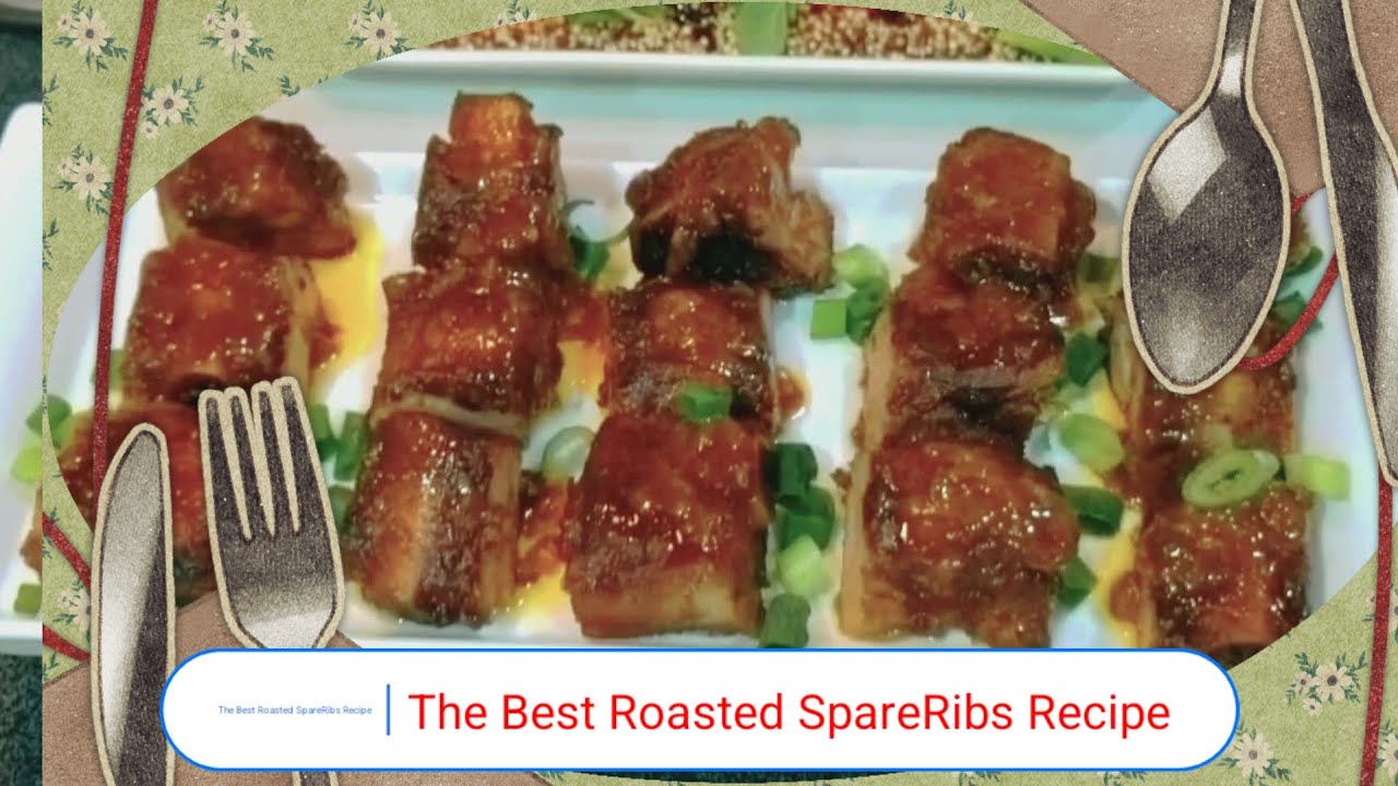 The Best Roasted SpareRibs Recipe 